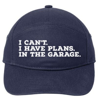 I Can't I Have Plans In The Garage Gift 7-Panel Snapback Hat