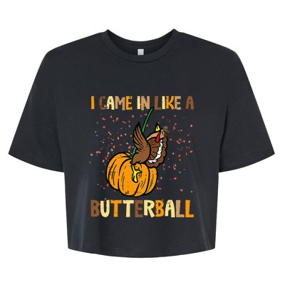 I Came In Like A Butterball Thanksgiving Turkey Bella+Canvas Jersey Crop Tee