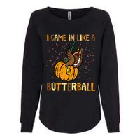 I Came In Like A Butterball Thanksgiving Turkey Womens California Wash Sweatshirt