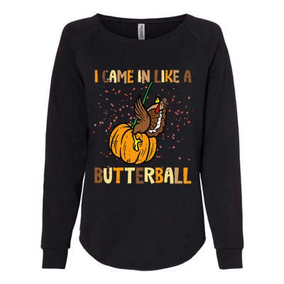 I Came In Like A Butterball Thanksgiving Turkey Womens California Wash Sweatshirt