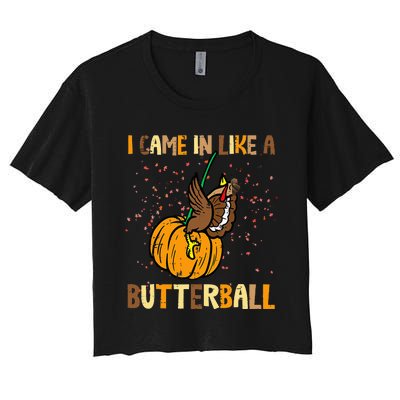 I Came In Like A Butterball Thanksgiving Turkey Women's Crop Top Tee