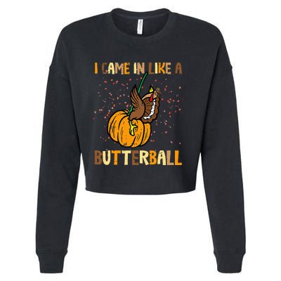 I Came In Like A Butterball Thanksgiving Turkey Cropped Pullover Crew