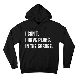 I Cant I Have Plans In The Garage Fathers Day Car Mechanics Short Sleeve Hoodie