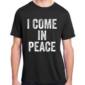 I Come In Peace IM Peace Funny Matching Couple Lovers Adult ChromaSoft Performance T-Shirt