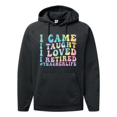 I Came I Taught I Loved I Retired Funny Teacher Performance Fleece Hoodie