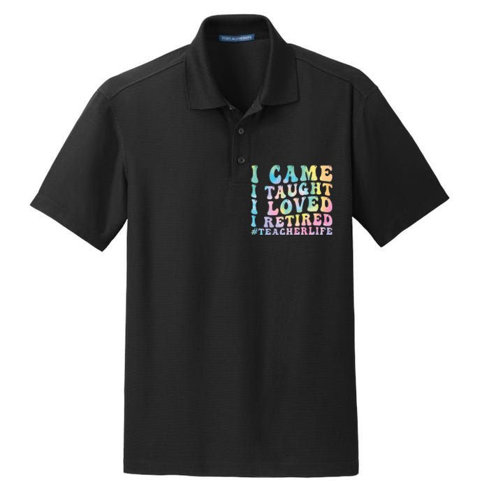 I Came I Taught I Loved I Retired Funny Teacher Dry Zone Grid Polo