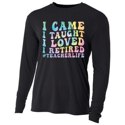 I Came I Taught I Loved I Retired Funny Teacher Cooling Performance Long Sleeve Crew