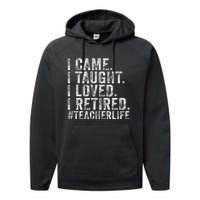 I Came I Taught I Loved I Retired Funny Teacher Performance Fleece Hoodie