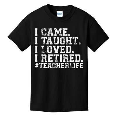 I Came I Taught I Loved I Retired Funny Teacher Kids T-Shirt