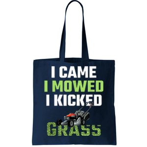 I Came I Mowed I Kicked Grass Funny Lawn Mowing Gardener Tote Bag