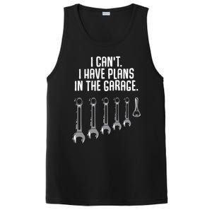 I Can't I Have Plans In The Garage Funny Gift PosiCharge Competitor Tank