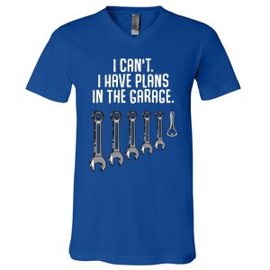 I Can't I Have Plans In The Garage Funny Gift V-Neck T-Shirt