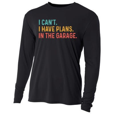 I Can't I Have Plans In The Garage Fathers Gift Car Mechanic Cooling Performance Long Sleeve Crew