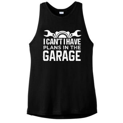 I Can't I Have Plans In The Garage Cool Gift Car Mechanic Cool Gift Steering Gif Ladies PosiCharge Tri-Blend Wicking Tank