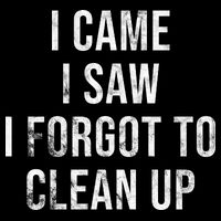 I Came I Saw I Forgot To Clean Up Funny Impact Tech Backpack