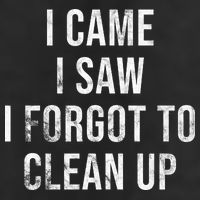 I Came I Saw I Forgot To Clean Up Funny 15oz Campfire Ceramic Mug