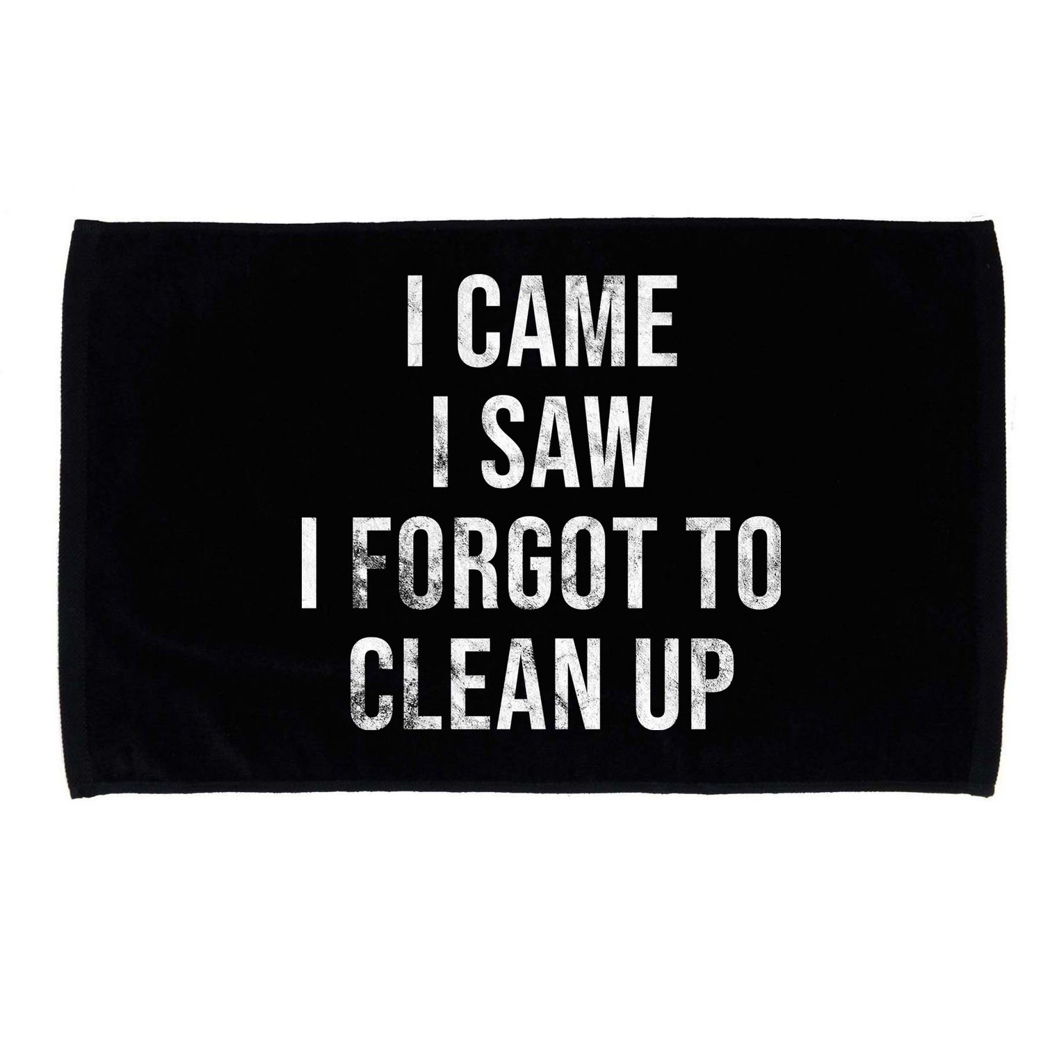 I Came I Saw I Forgot To Clean Up Funny Microfiber Hand Towel