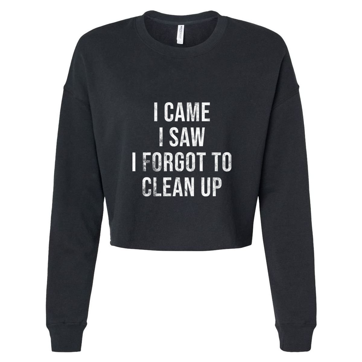 I Came I Saw I Forgot To Clean Up Funny Cool Comfort Performance Bucket Hat