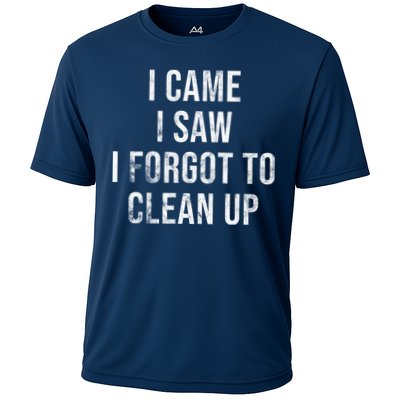 I Came I Saw I Forgot To Clean Up Funny Performance Shirt