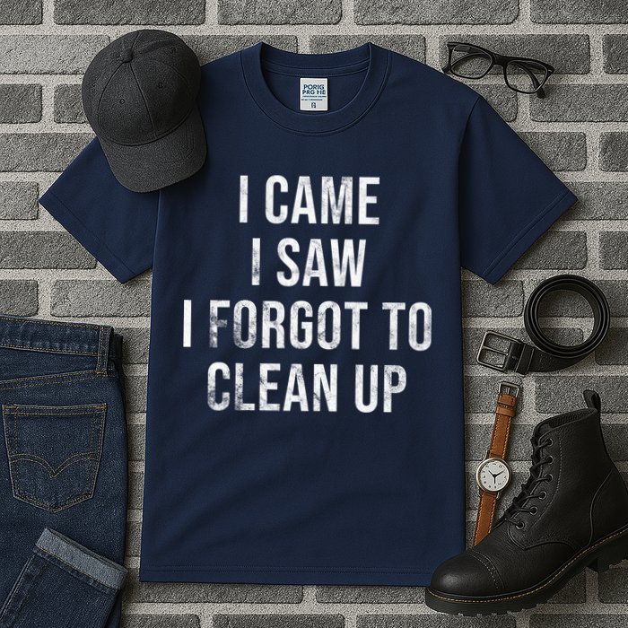 I Came I Saw I Forgot To Clean Up Funny Tall T-Shirt