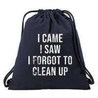 I Came I Saw I Forgot To Clean Up Funny Drawstring Bag