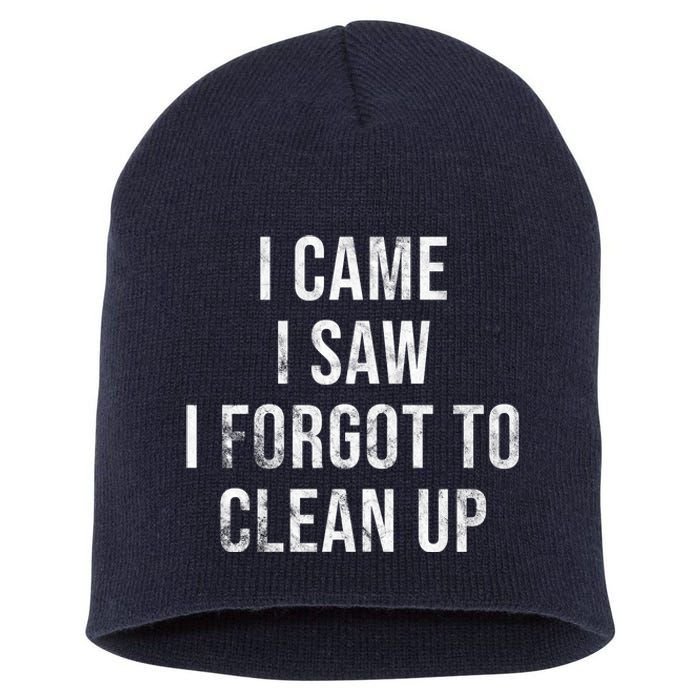 I Came I Saw I Forgot To Clean Up Funny Short Acrylic Beanie