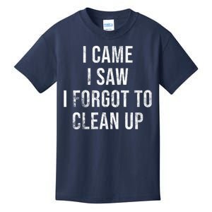 I Came I Saw I Forgot To Clean Up Funny Kids T-Shirt