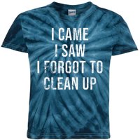 I Came I Saw I Forgot To Clean Up Funny Kids Tie-Dye T-Shirt