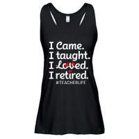 I Came I Taught I Loved I Retired Teacher Life Retirement Ladies Essential Flowy Tank