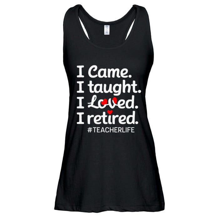 I Came I Taught I Loved I Retired Teacher Life Retirement Ladies Essential Flowy Tank