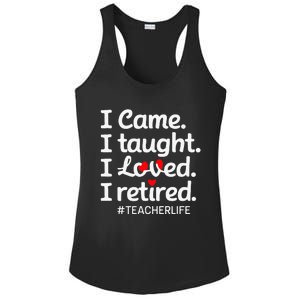 I Came I Taught I Loved I Retired Teacher Life Retirement Ladies PosiCharge Competitor Racerback Tank