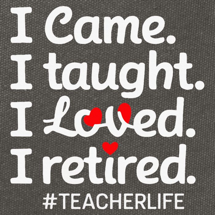 I Came I Taught I Loved I Retired Teacher Life Retirement Cotton Canvas Backpack