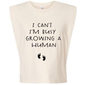 I CanT IM Busy Growing A Human Pregnancy Announcet Mom Garment-Dyed Women's Muscle Tee