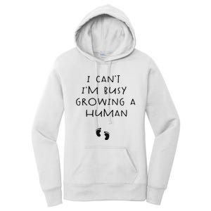 I CanT IM Busy Growing A Human Pregnancy Announcet Mom Women's Pullover Hoodie