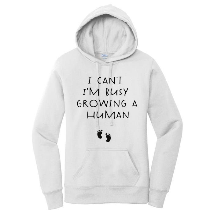 I CanT IM Busy Growing A Human Pregnancy Announcet Mom Women's Pullover Hoodie