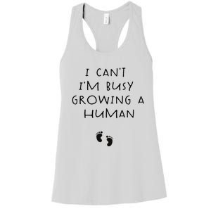 I CanT IM Busy Growing A Human Pregnancy Announcet Mom Women's Racerback Tank