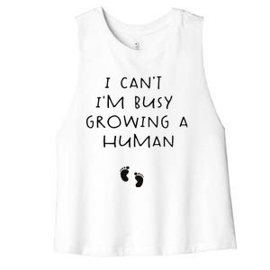 I CanT IM Busy Growing A Human Pregnancy Announcet Mom Women's Racerback Cropped Tank