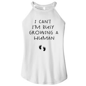 I CanT IM Busy Growing A Human Pregnancy Announcet Mom Women's Perfect Tri Rocker Tank