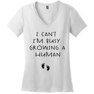 I CanT IM Busy Growing A Human Pregnancy Announcet Mom Women's V-Neck T-Shirt