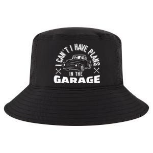 I Can't I Have Plans In The Garage Funny Gift Cool Comfort Performance Bucket Hat