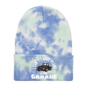 I Can't I Have Plans In The Garage Funny Gift Tie Dye 12in Knit Beanie