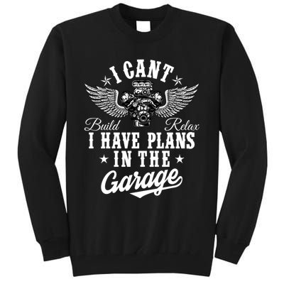 I Cant I Have Plans In The Garage Fathers Day Car Mechanics Tall Sweatshirt