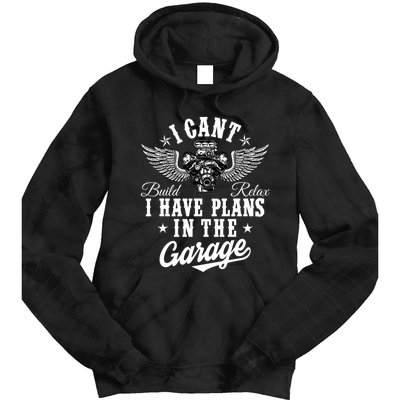 I Cant I Have Plans In The Garage Fathers Day Car Mechanics Tie Dye Hoodie