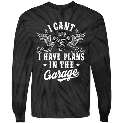 I Cant I Have Plans In The Garage Fathers Day Car Mechanics Tie-Dye Long Sleeve Shirt