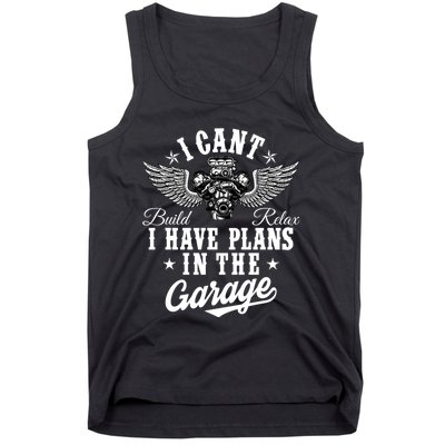 I Cant I Have Plans In The Garage Fathers Day Car Mechanics Tank Top