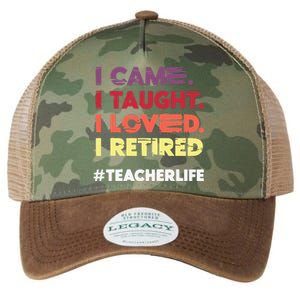 I Came I Taught I Loved I Retired Teacher Life Retirement Legacy Tie Dye Trucker Hat