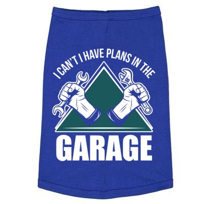 I Can't I Have Plans In The Garage Gift Car Mechanic Gift Triple Gift Doggie Tank