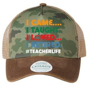 I Came I Taught I Loved I Retired Teacher Life Retirement Legacy Tie Dye Trucker Hat