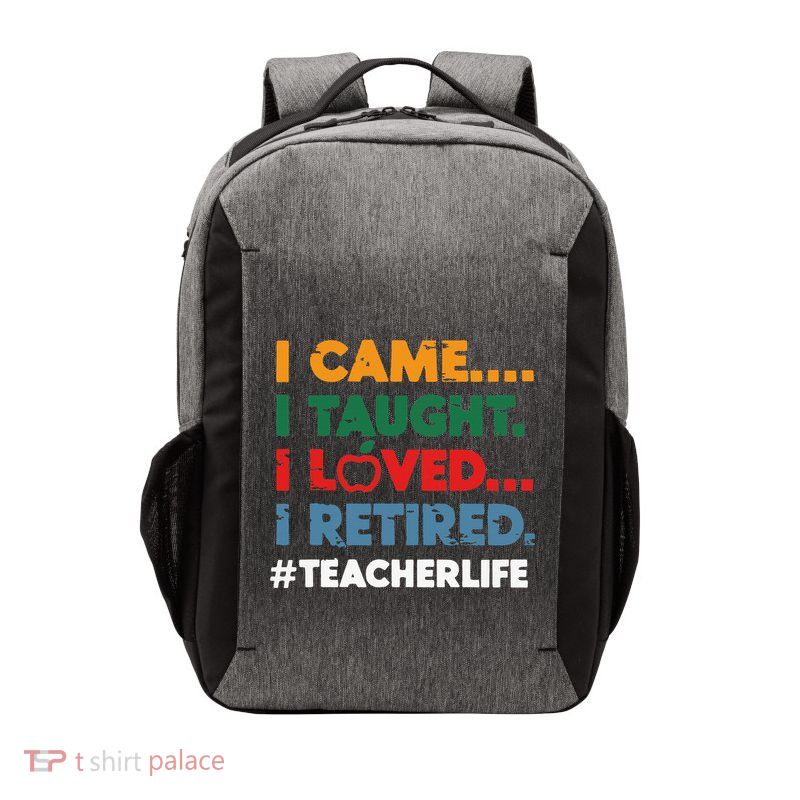 I Came I Taught I Loved I Retired Teacher Life Retirement Vector Backpack