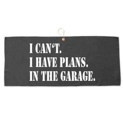 I Cant I Have Plans In The Garage Fathers Day Car Mechanics Large Microfiber Waffle Golf Towel